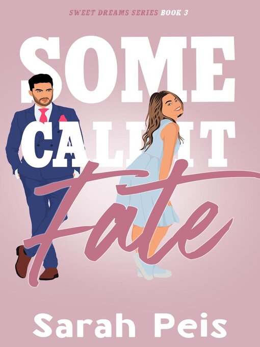 Title details for Some Call It Fate by Sarah Peis - Available